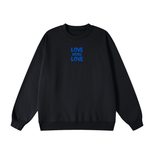 LOVE MORE LOVE HEAVYWEIGHT  CREWNECK